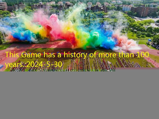 This Game has a history of more than 100 years.